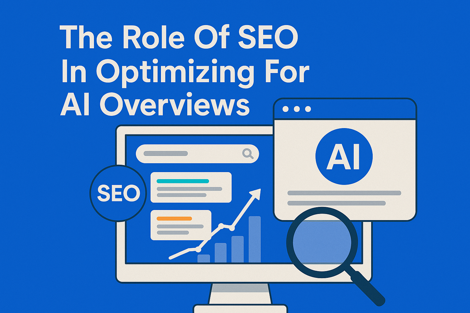 The Role Of SEO In Optimizing For AI Overviews
